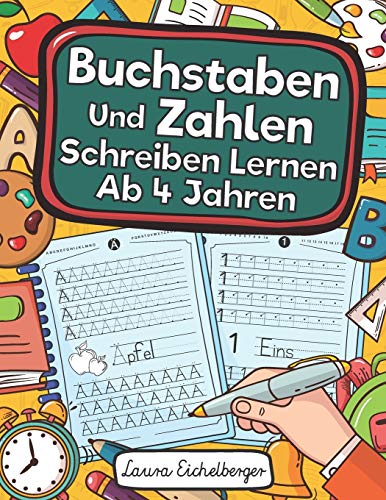 Buchstaben Und Zahlen Schreiben Lernen Ab 4 Jahren: Erste Buchstaben Und Zahlen Schreiben Lernen Und Buchstaben Und Zahlen Schreiben Lernen Ab 4 Jahren: Erste Buchstaben Und Zahlen Schreiben Lernen Und