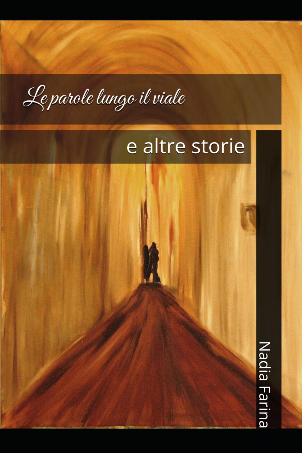 Le parole lungo il viale: e altre storie