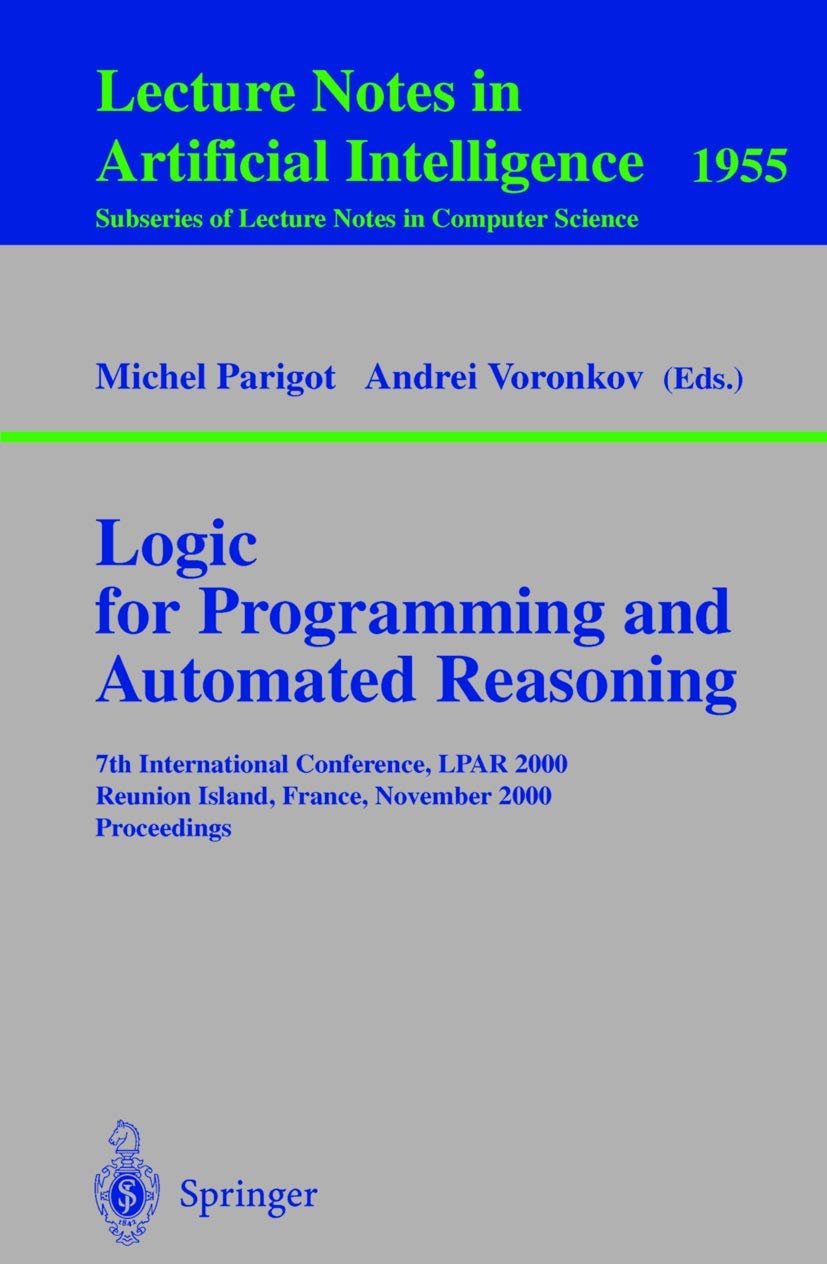 Logic for Programming and Automated Reasoning: 7th International Conference, LPAR 2000 Reunion Island, France, November 6-10, 2000 Proceedings