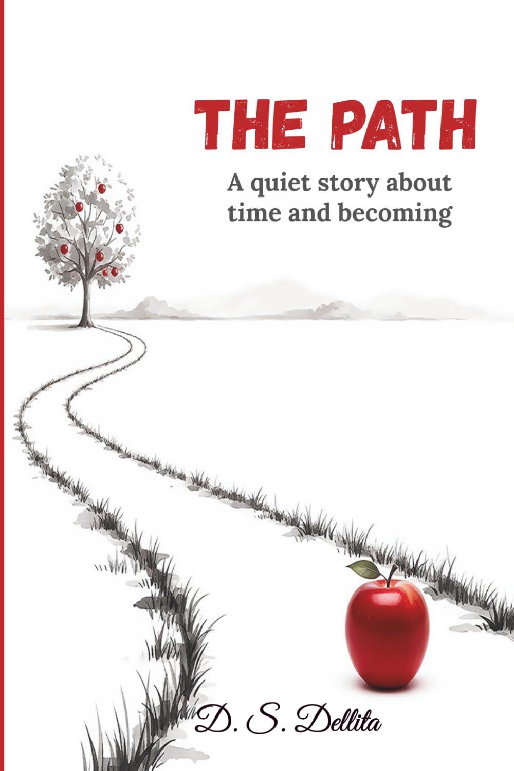 The Path: A quiet story about time and becoming. A modern illustrated philosophical fable for adults and young adults