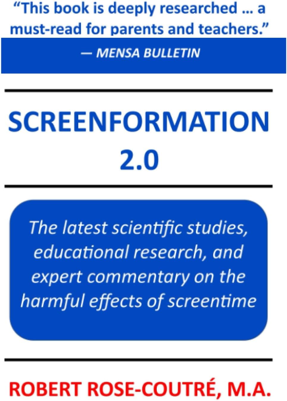 Screenformation 2.0: The 2nd Edition of the book that brings together the major scientific studies, educational research, and expert commentary on the harmful effects of screentime Paperback – 1 July 2023