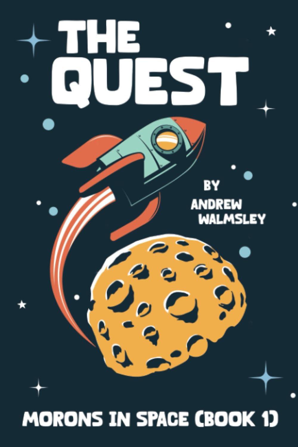 The Quest: Morons in space (Book One)