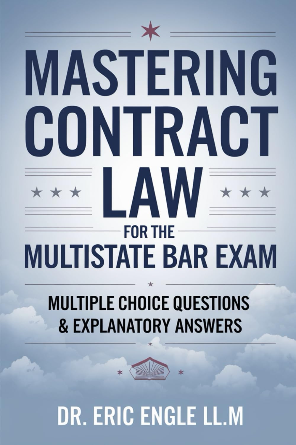 Mastering Contract Law for the Multistate Bar Exam Multiple Choice Section: Multiple Choice Questions with Detailed Explanations (MBE MCQs) (Quiz
