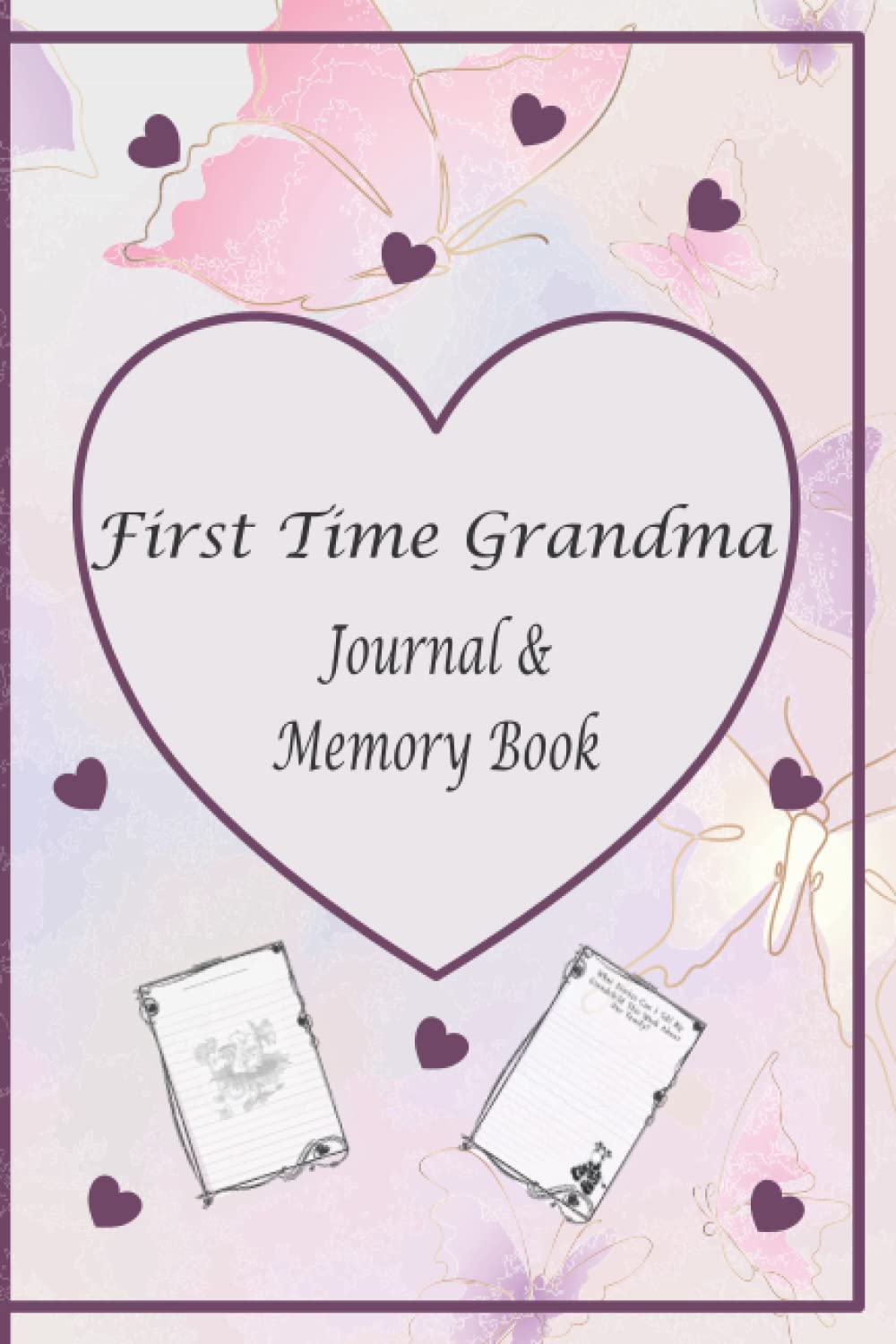First Time Grandma Journal & Memory Book: You're a grandma! That's a big deal. You're going to have a lot of special times with your grandchild. This book is the perfect place to record those moments.