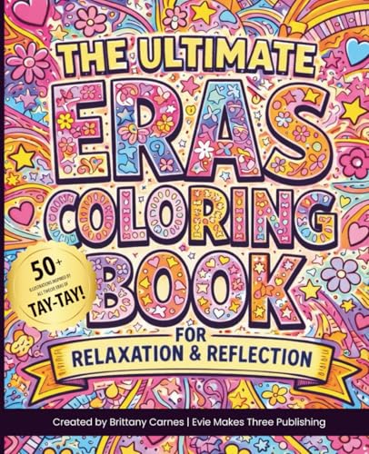 The Ultimate Eras Coloring Book for Relaxation & Reflection: 50+ Taylor Inspired Coloring Pages for Kids, Teens, and Adults