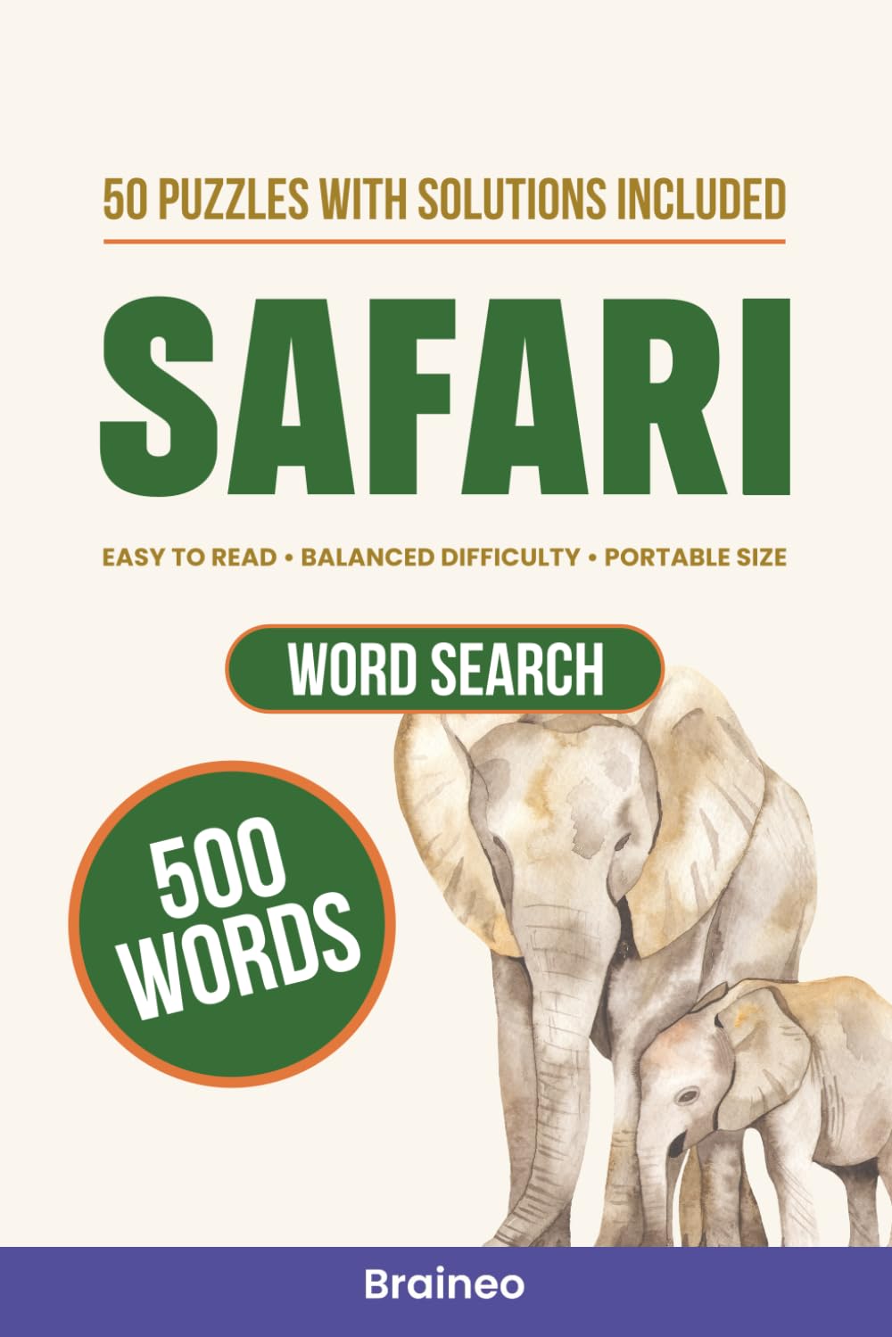 Safari Word Search Puzzle Book: 50 Puzzles to Explore 500 Safari Animal Names and Sharpen Your Mind (Solutions Included)