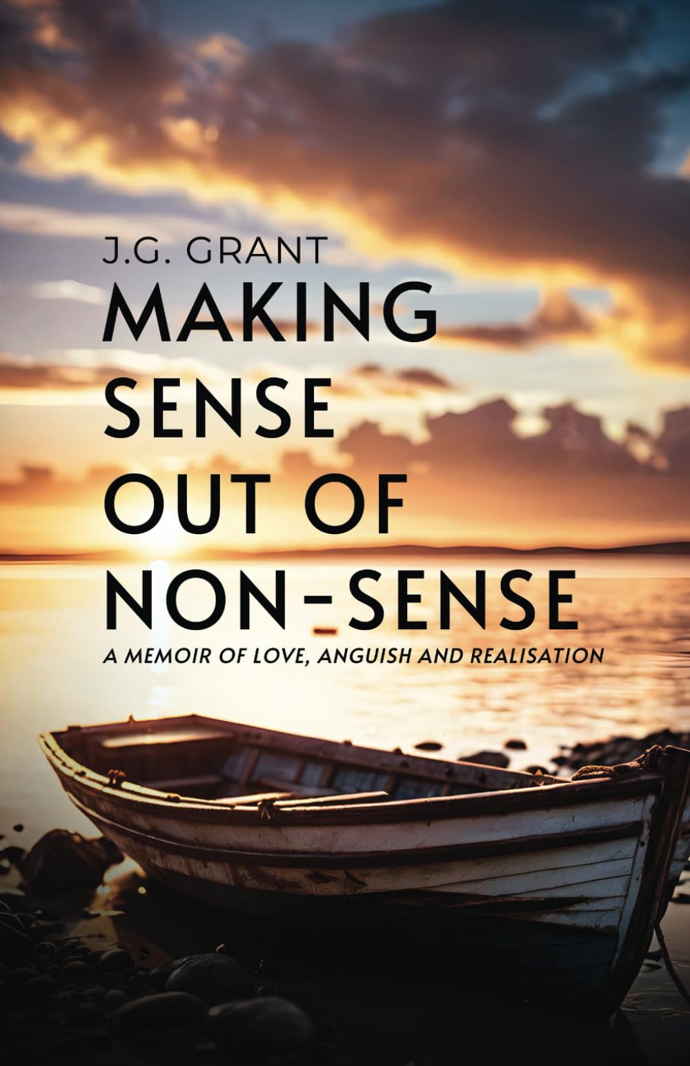 Making Sense Out of Non-Sense: A Memoir of Love, Anguish and Realisation
