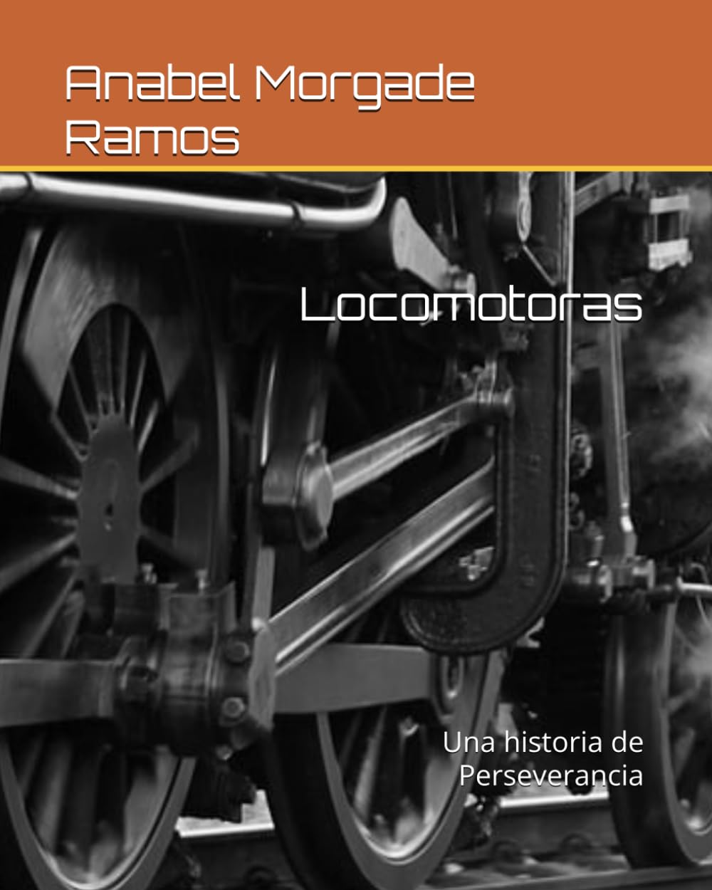 Locomotoras: Una historia de Perseverancia
