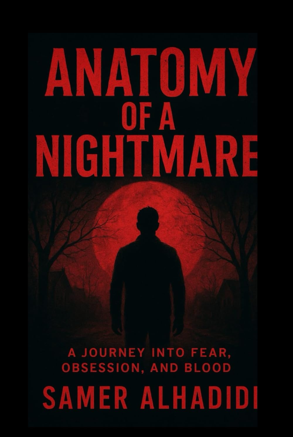 Anatomy of a Nightmare: A Journey Into Fear, Obsession, and Blood