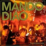 mando diao tour 2018 deutschland  Hurricane Bar [Explicit]