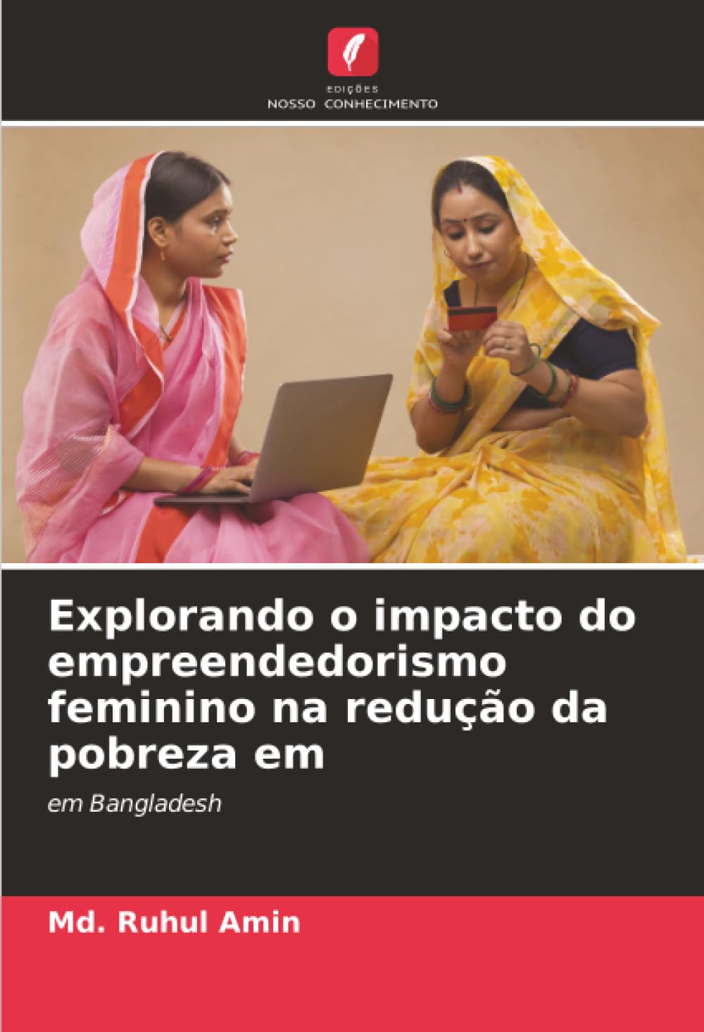 Explorando o impacto do empreendedorismo feminino na redução da pobreza em: em Bangladesh