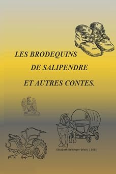 LES BRODEQUINS DE SALIPENDRE ET AUTRES CONTES French Edition