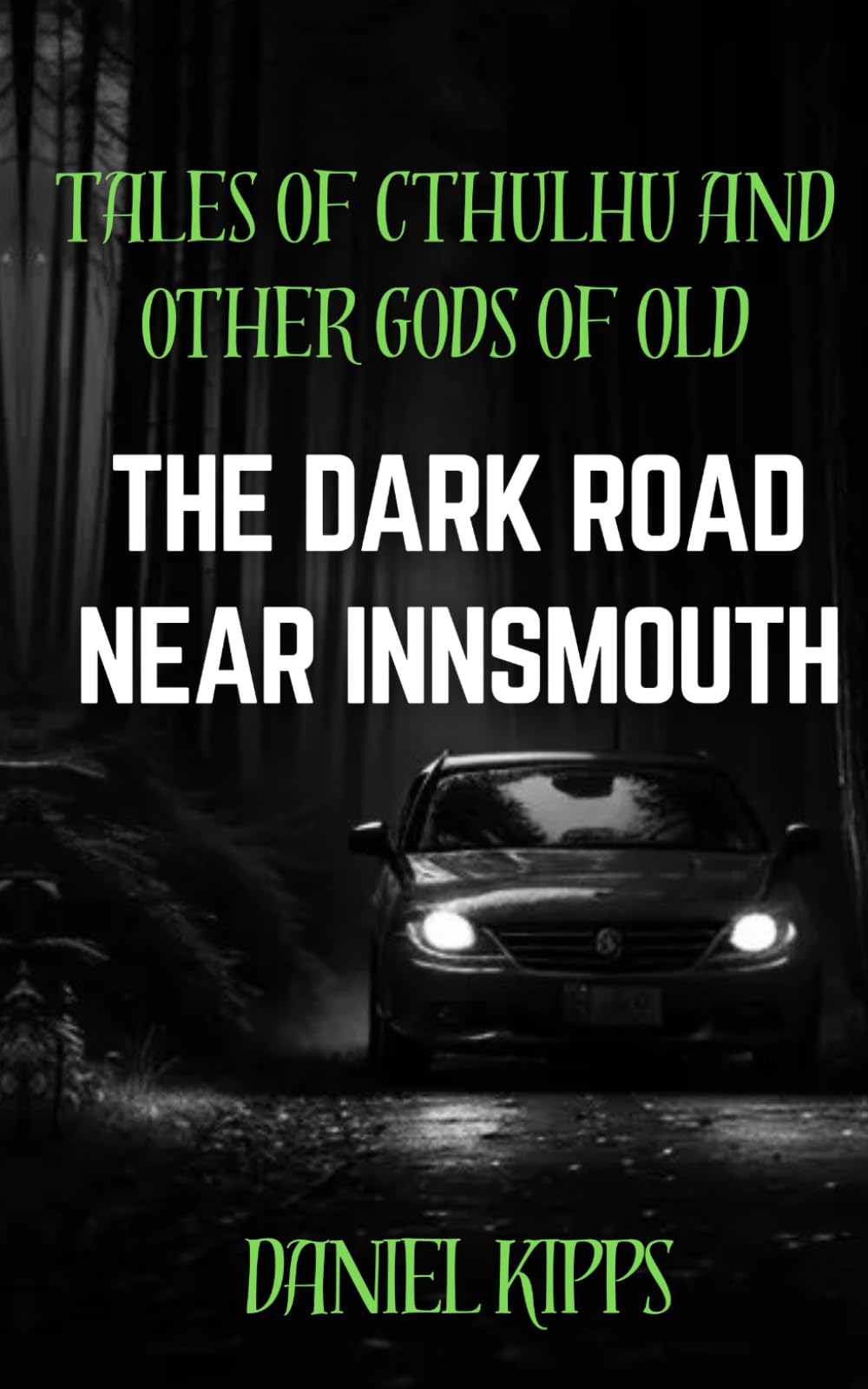 Tales of Cthulhu and Other Gods of Old - #1 The Dark Road Near Innsmouth