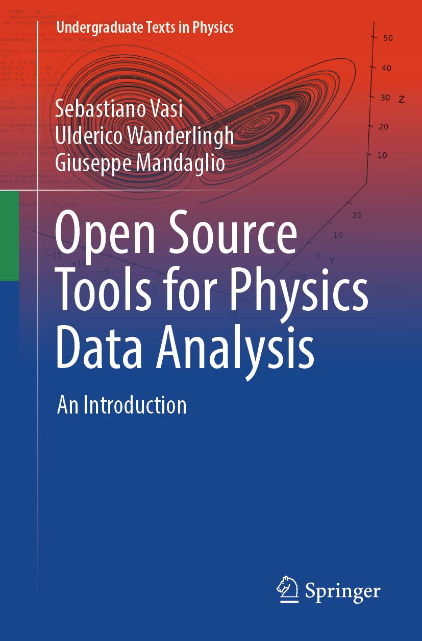 Open Source Tools for Physics Data Analysis: An Introduction (Undergraduate Texts in Physics)