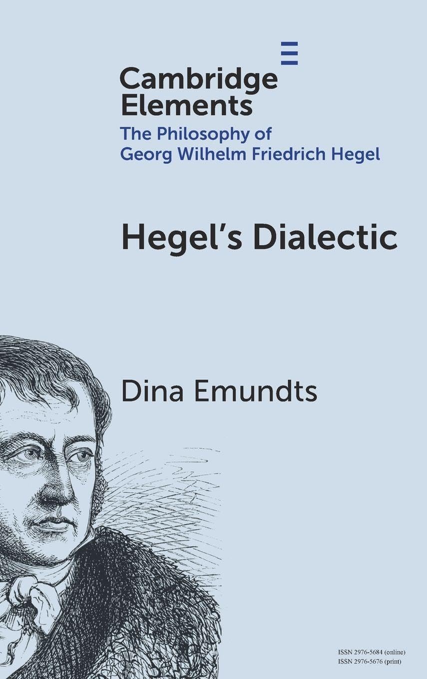 Hegel's Dialectic (Elements in the Philosophy of Georg Wilhelm Friedrich Hegel)