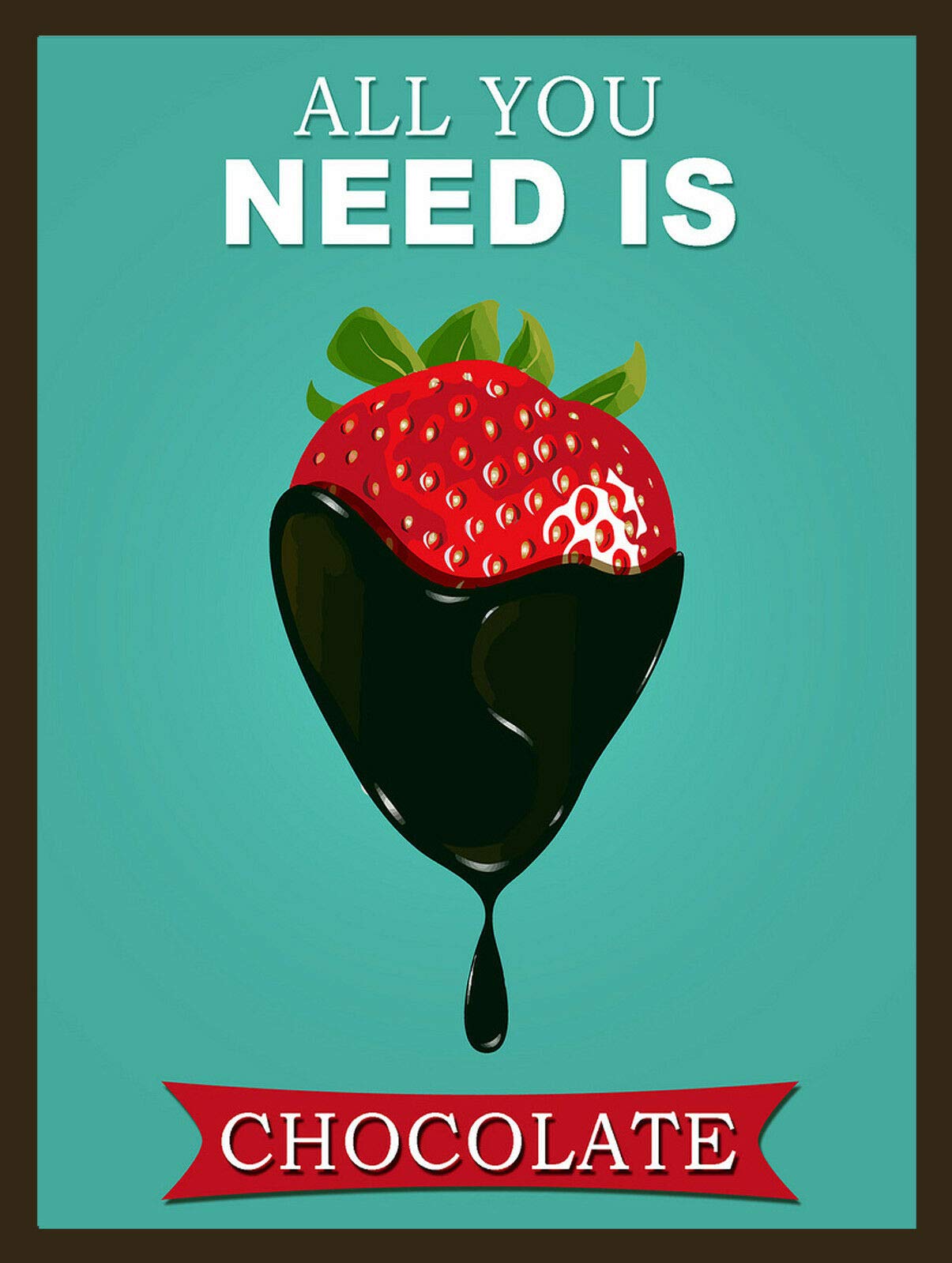 Kueprae A262 All You Need Is Chocolate Strawberry Tin Metal Aluminum Wall Sign Plate 12X8 Inches Rustic Vintage Wall Decor Signs Bar Pub Art