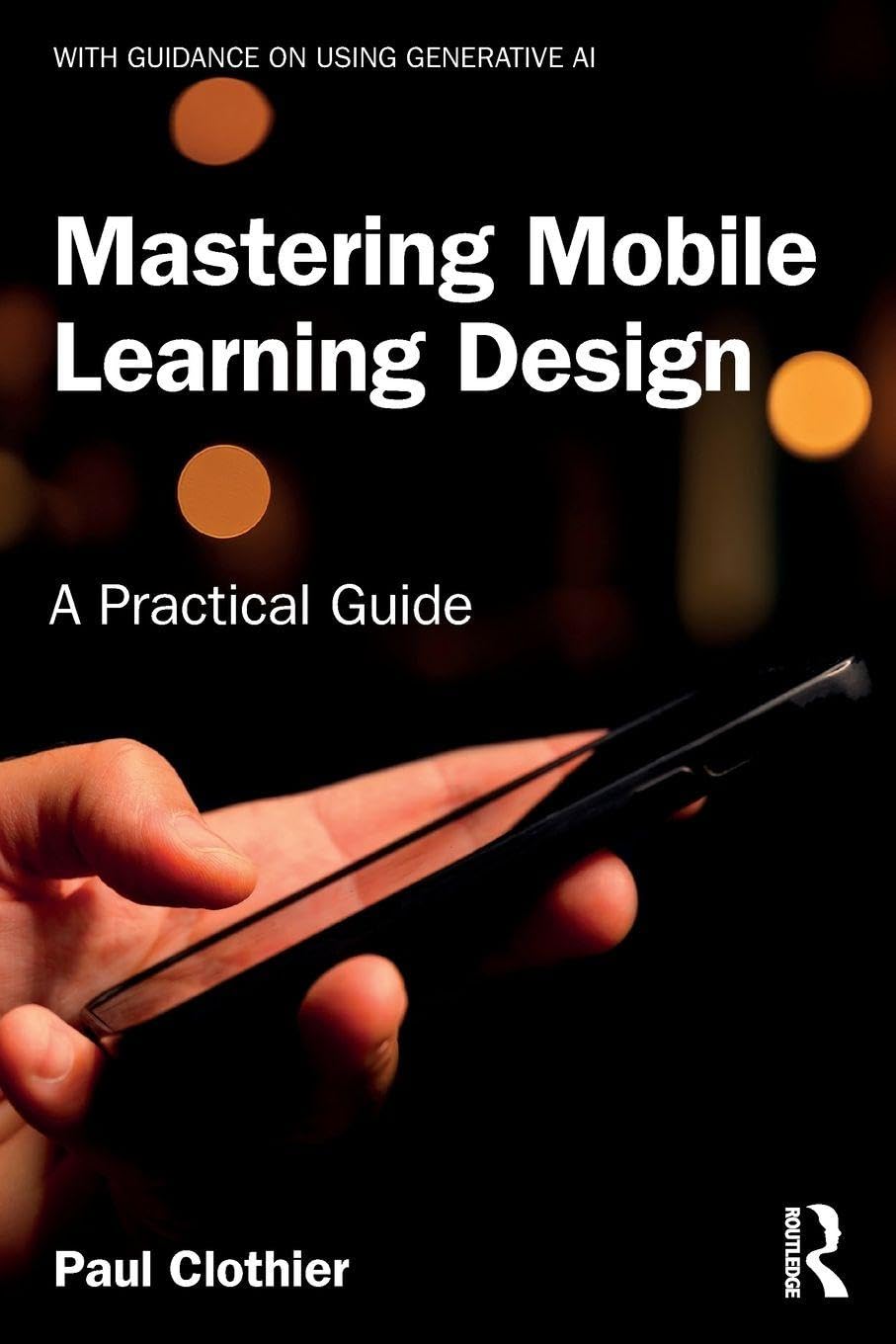 Mastering Mobile Learning Design : A Practical Guide