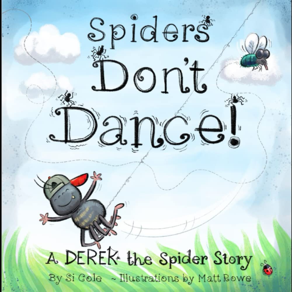 Spiders Don't Dance: A Derek the Spider Story