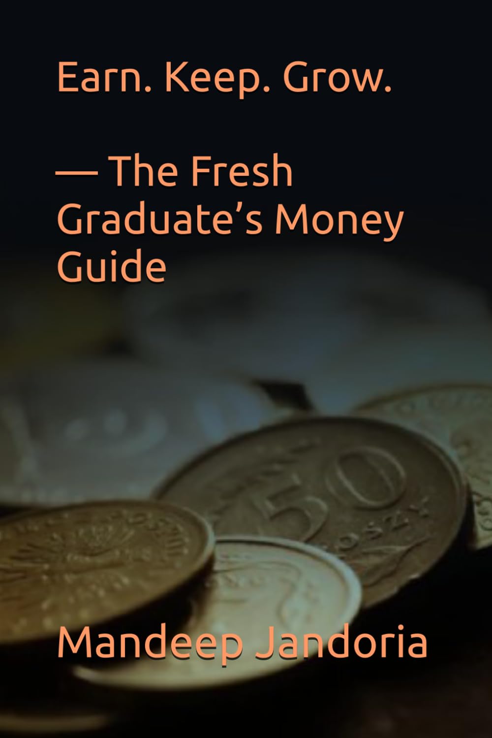 Earn. Keep. Grow. — The Fresh Graduate’s Money Guide
