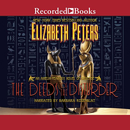 Amazon Com The Deeds Of The Disturber The Amelia Peabody Series Book 5 Audible Audio Edition Elizabeth Peters Barbara Rosenblat Recorded Books Audible Books Originals Amazon Com The Deeds Of The Disturber The Amelia Peabody Series Book 5 Audible Audio Edition Elizabeth Peters Barbara Rosenblat Recorded Books Audible Books Originals