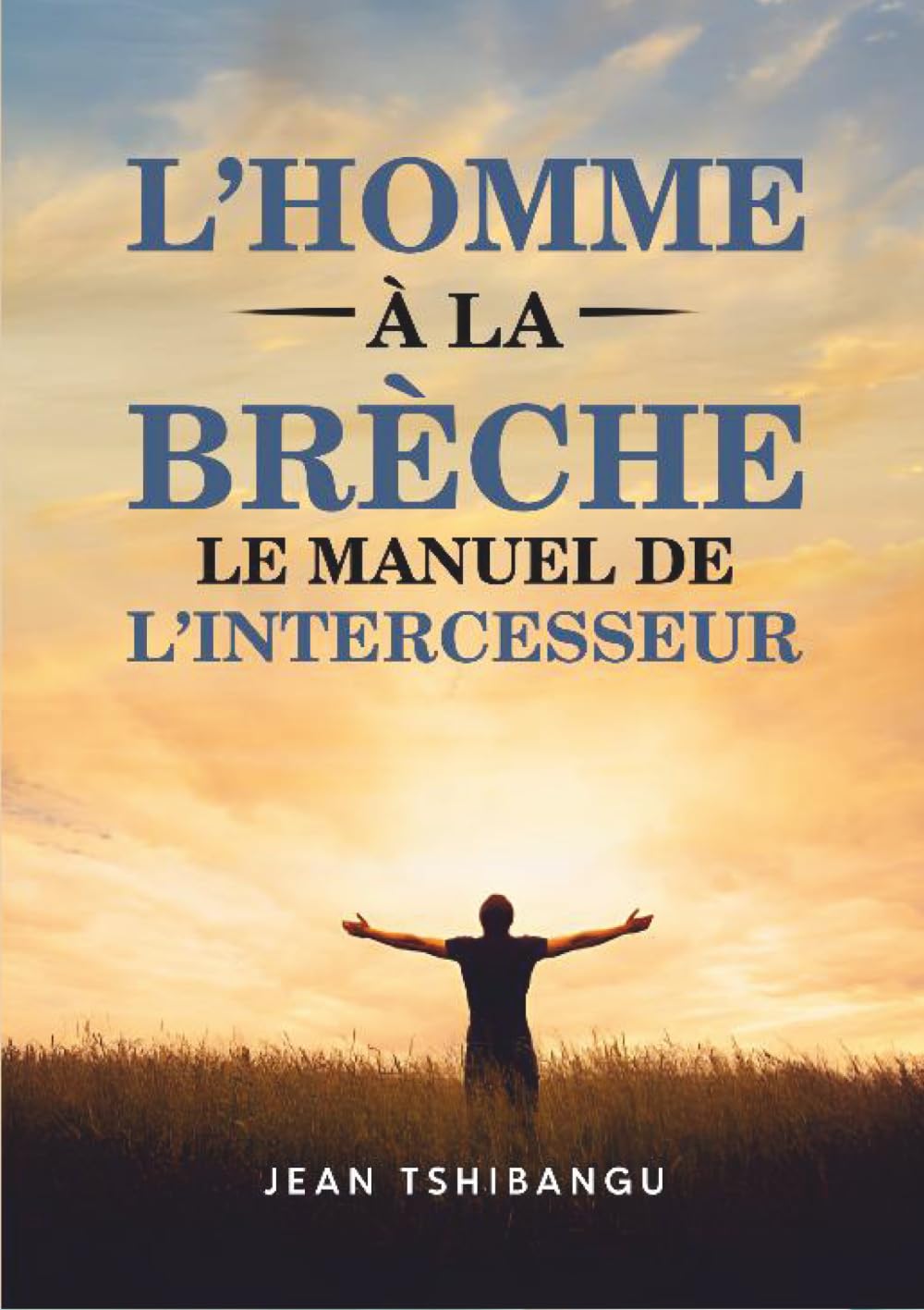 L’HOMME A LA BRECHE LE MANUEL DE L’INTERCESSEUR