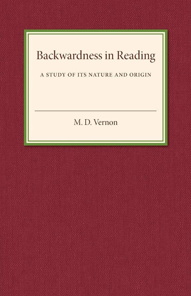 Backwardness in Reading: A Study of its Nature and Origin