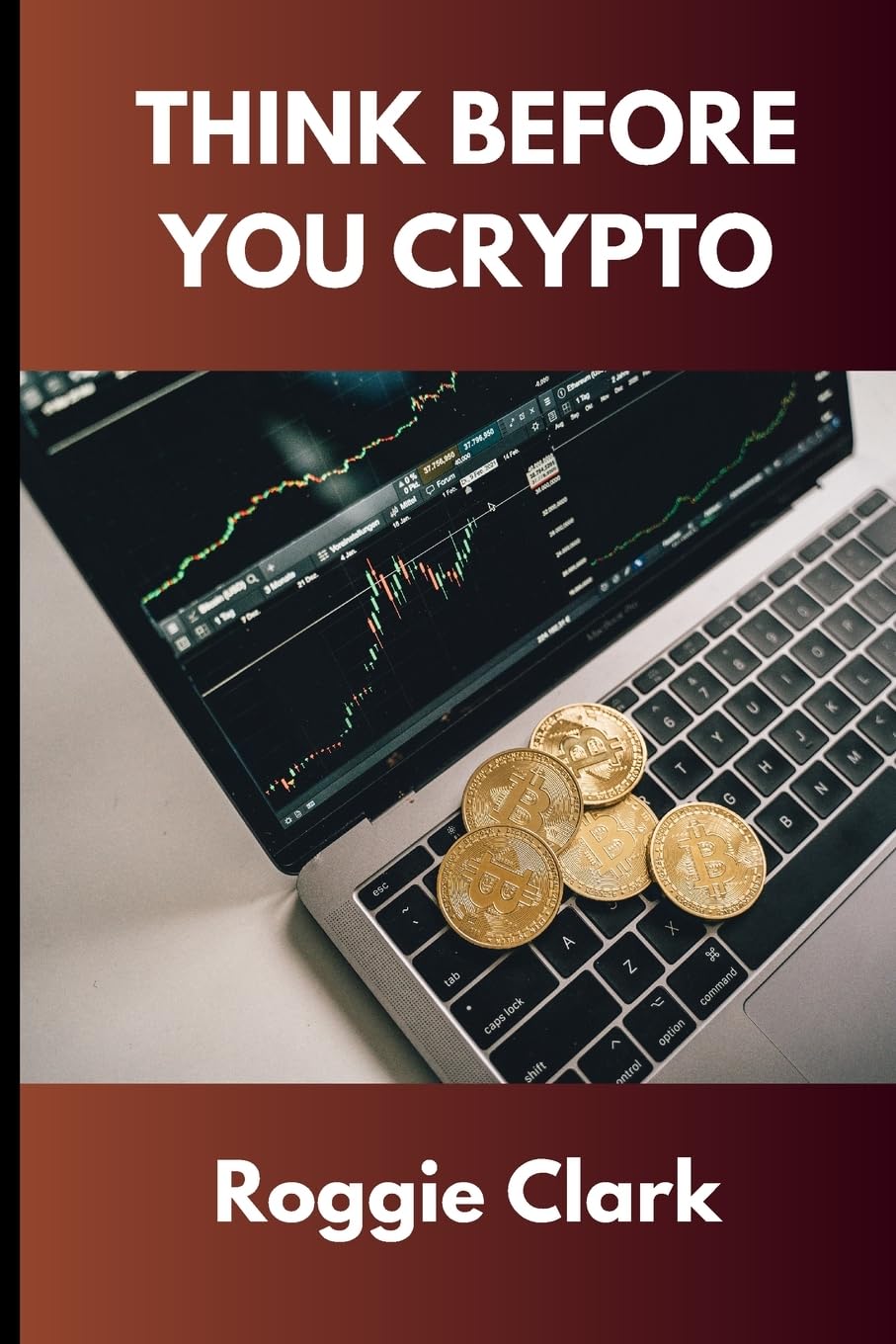 Think Before You Crypto: Understanding the Risks and Rewards of Digital Currency