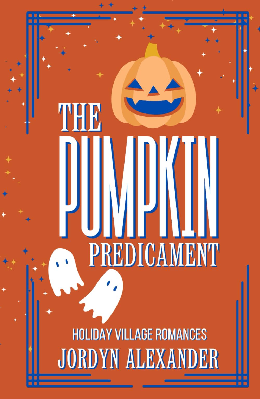The Pumpkin Predicament: A Halloween Romance Novella (Holiday Village Romances)
