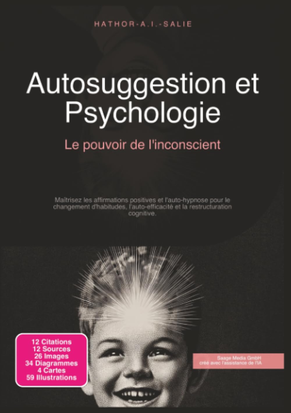 Autosuggestion et Psychologie: Le pouvoir de l'inconscient