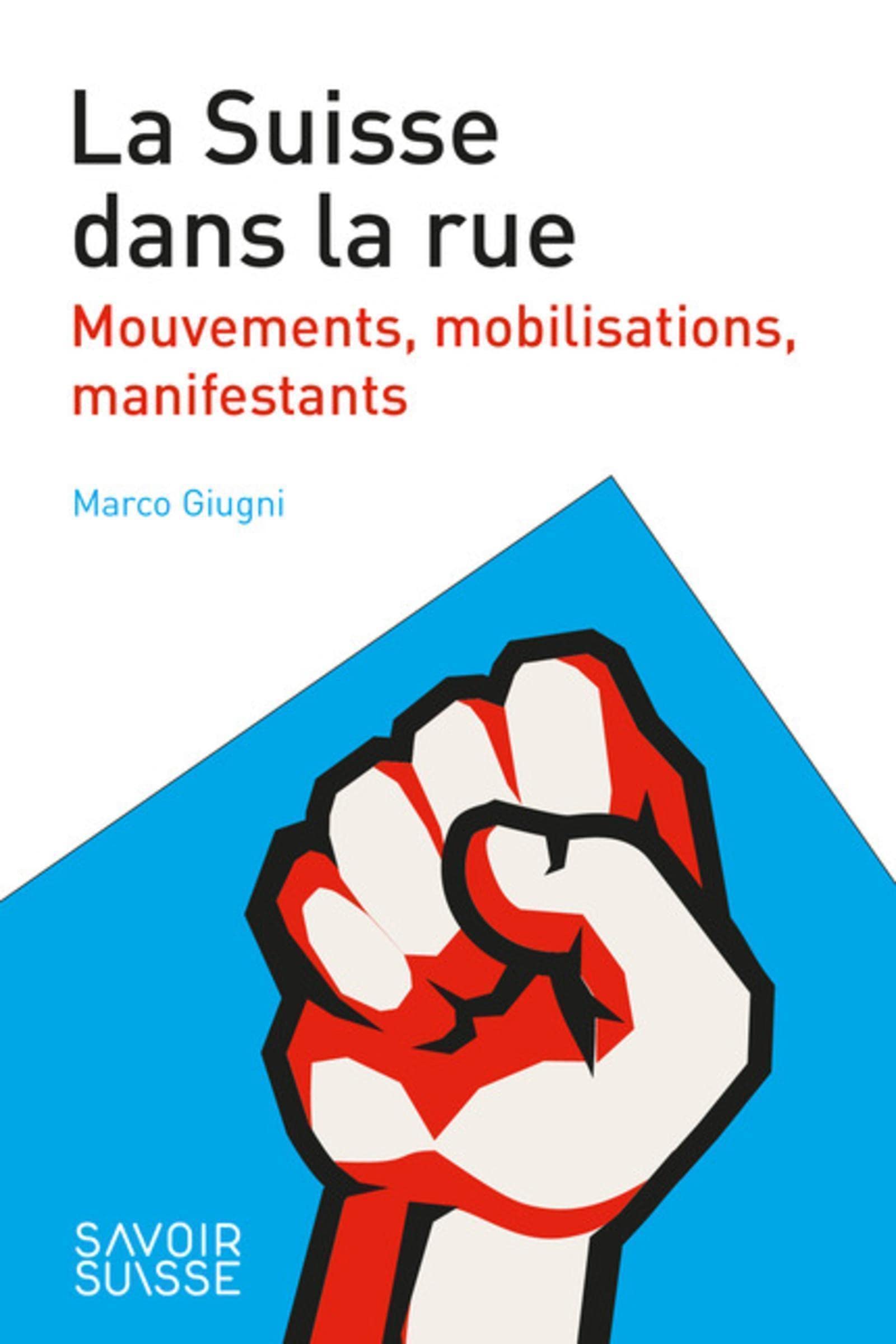 La Suisse dans la rue: Mouvements, mobilisations, manifestants