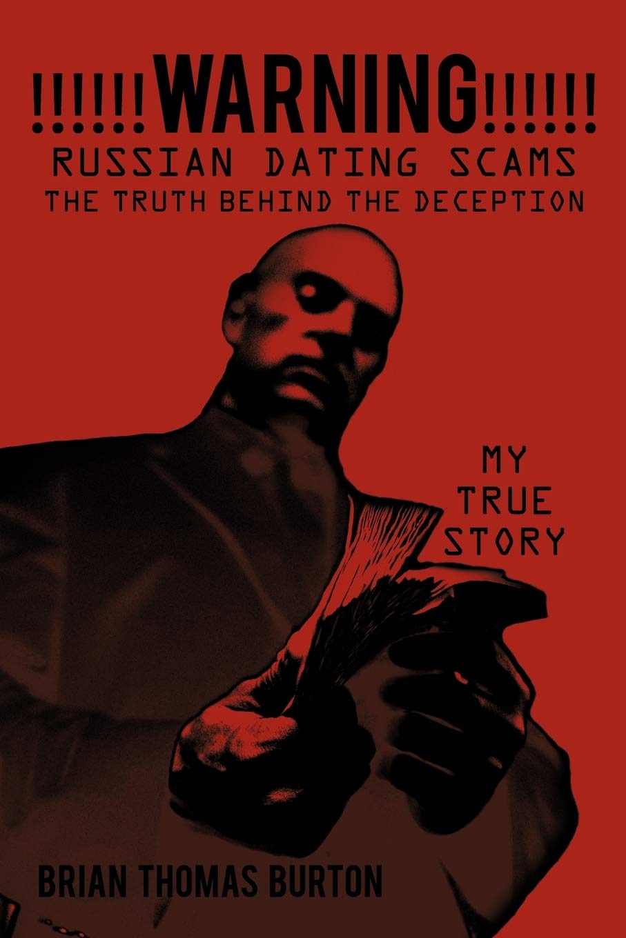 Warning! Russian Dating Scams The Truth Behind The Deception: My True Story