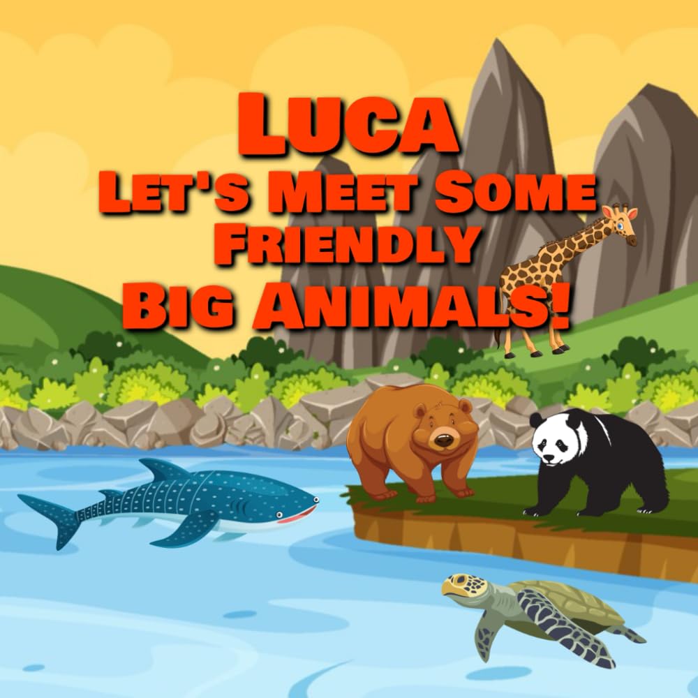 Luca Let’s Meet Some Friendly Big Animals!