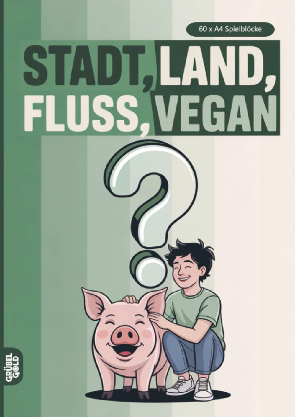 Stadt, Land, Fluss, Vegan: 60 Spielblöcke A4 - Geschenk für Veganer - Quiz | Spiel Veganismus