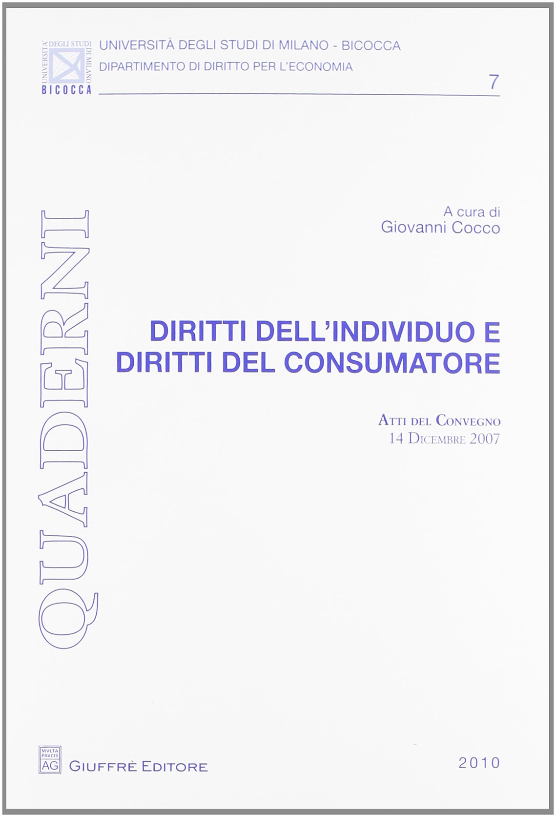 Diritti dell'individuo e diritti del consumatore. Atti del Convegno (14 dicembre 2007)