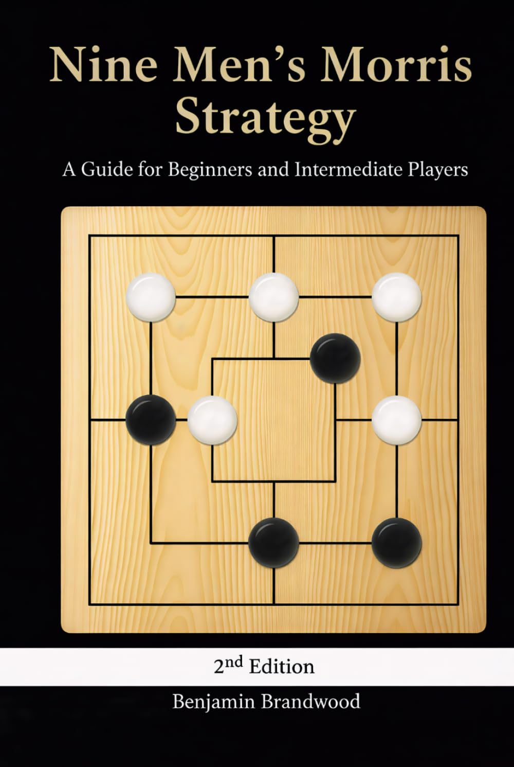 Nine Men's Morris: Strategy: A Guide for Beginners and Intermediate Players