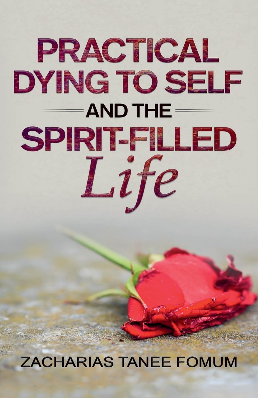 Practical Dying to Self and the Spirit-Filled Life: 12 (Practical Helps in Sanctification)