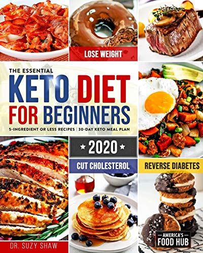 The Essential Keto Diet for Beginners #2020: 5-Ingredient Affordable, Quick & Easy Ketogenic Recipes The Essential Keto Diet for Beginners #2020: 5-Ingredient Affordable, Quick & Easy Ketogenic Recipes
