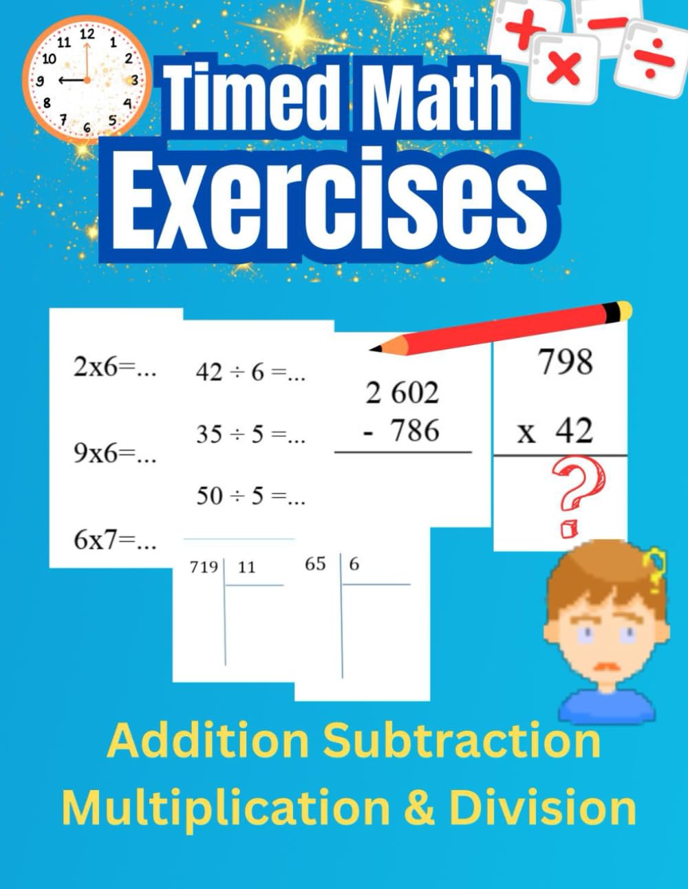 Timed math exercises Addition Subtraction Multiplication and Division: Reinforce Mental Arithmetic Skills and Solve Vertical Arithmetic Problems