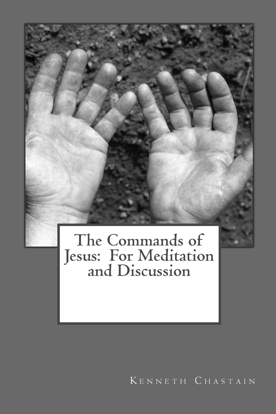The Commands of Jesus: For Meditation and Discussion