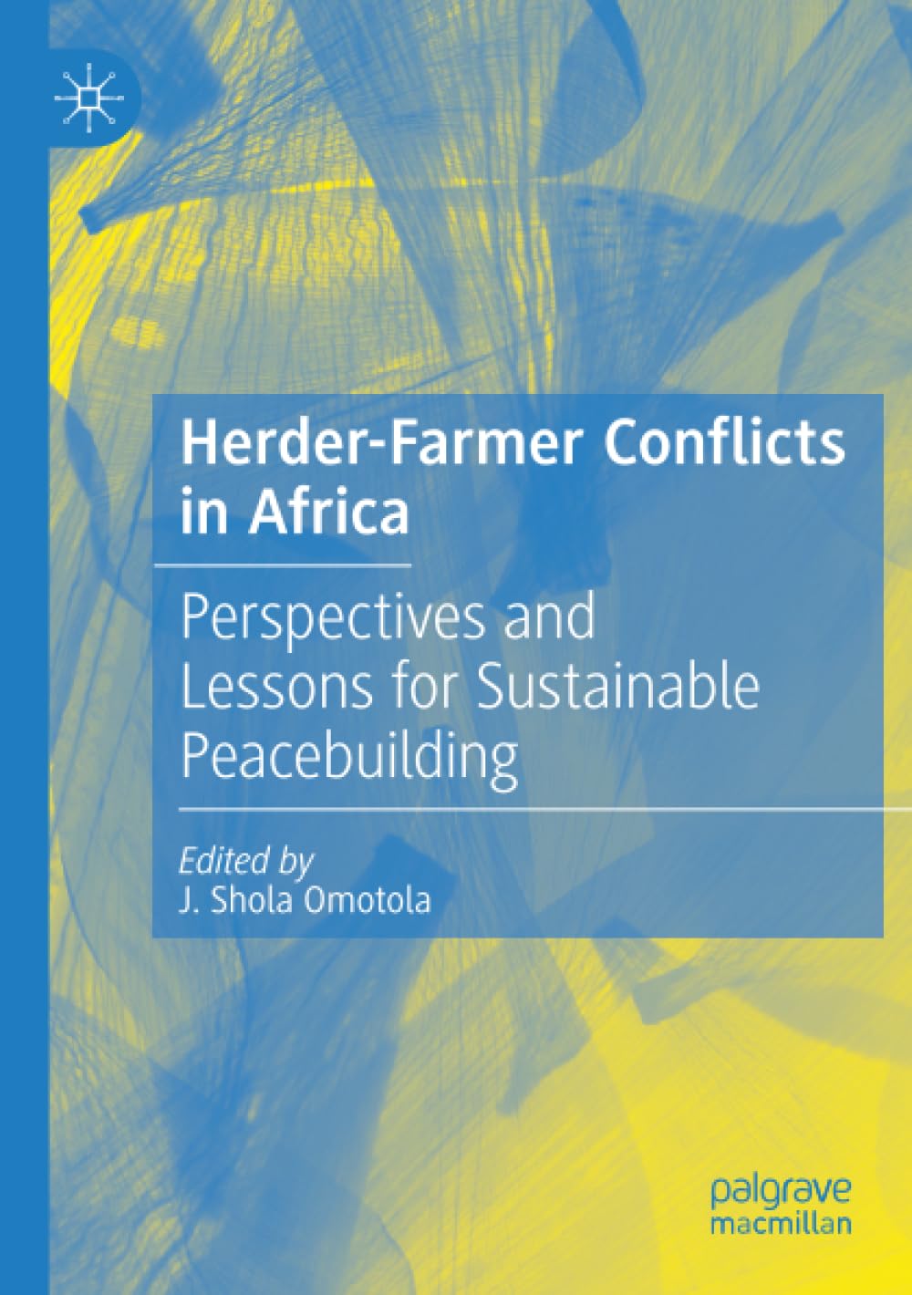 Herder-Farmer Conflicts in Africa: Perspectives and Lessons for Sustainable Peacebuilding