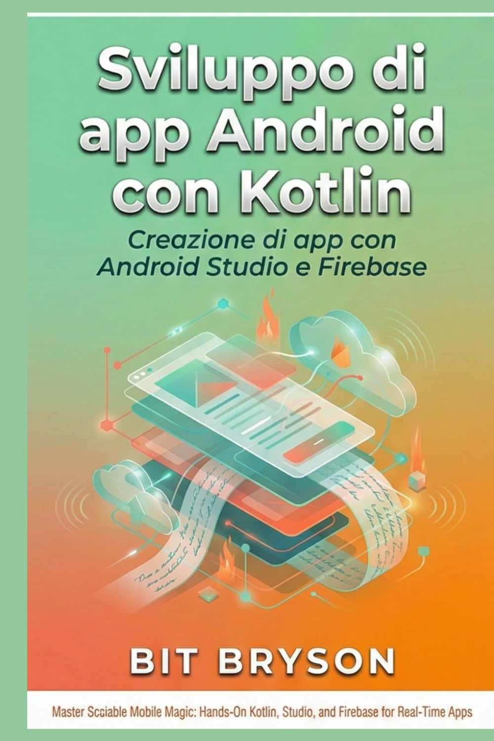 Sviluppo di app Android con Kotlin: Creazione di app con Android Studio e Firebase