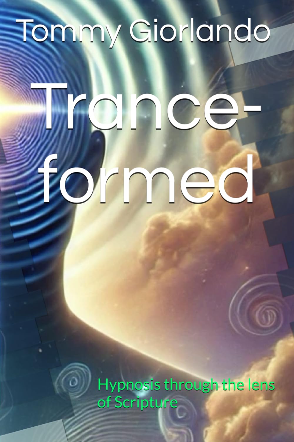 Trance-formed: Hypnosis Through the lens of Scripture