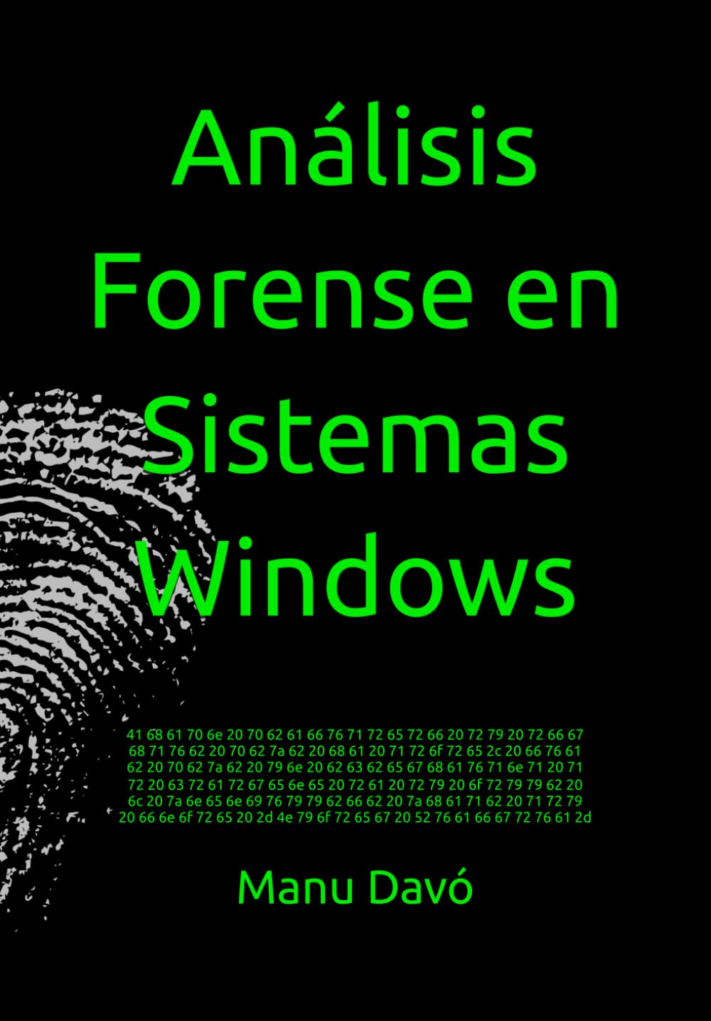 Análisis Forense en Sistemas Windows: Actualizado Windows 10 y 11
