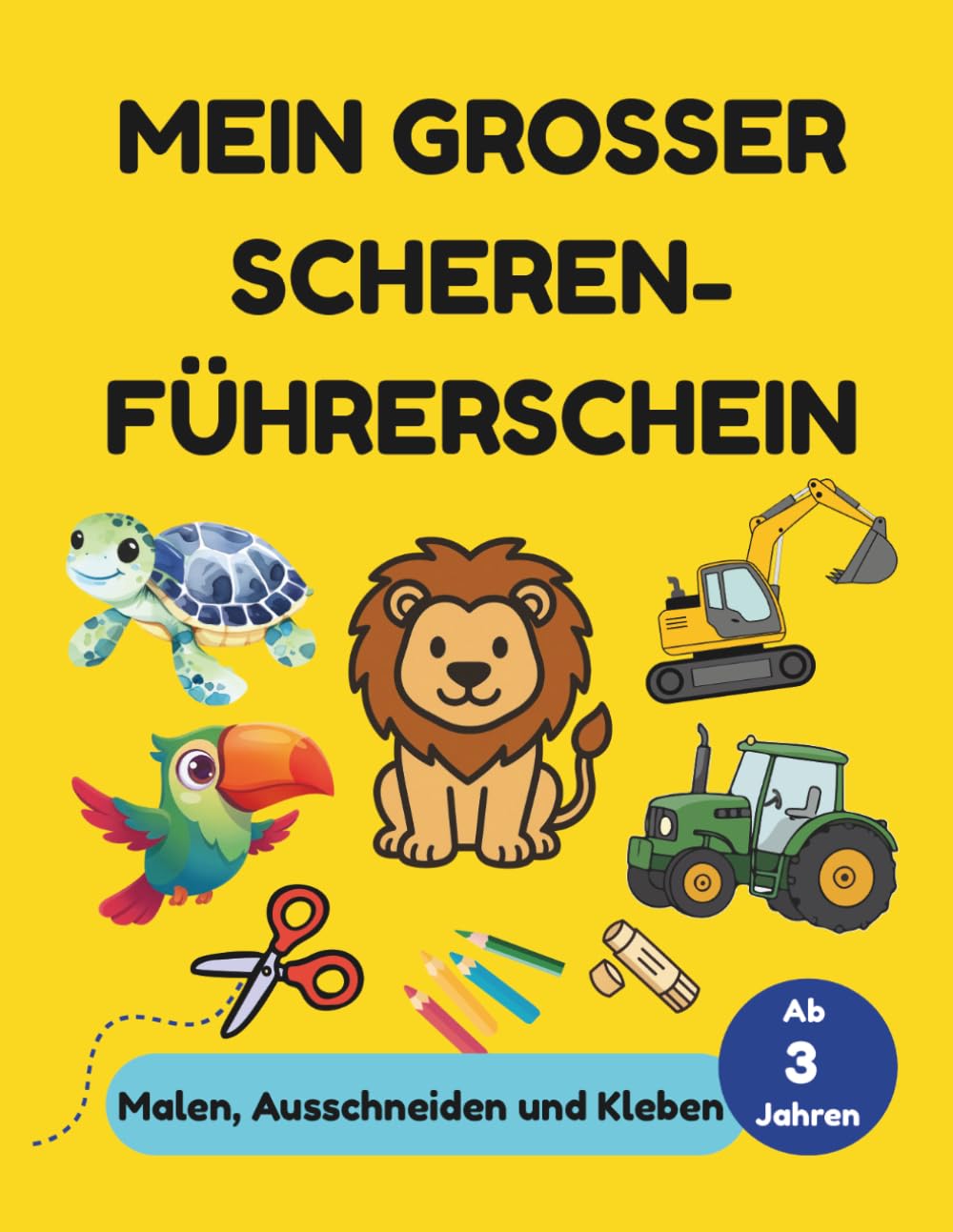 MEIN GROSSER SCHEREN-FÜHRERSCHEIN: Das Bastelbuch für Kinder von 3-6 Jahren: Ausschneiden, Ausmalen & Kleben zur Förderung der Feinmotorik | Über 35 ... lernen, inklusive Szenen und Scheren-Diplom.