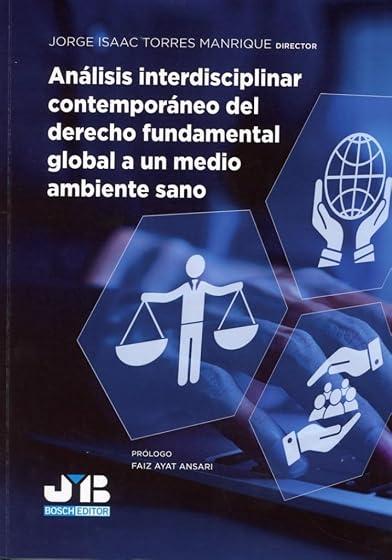 Análisis interdisciplinar contemporáneo del derecho fundamental global a un medio ambiente sano