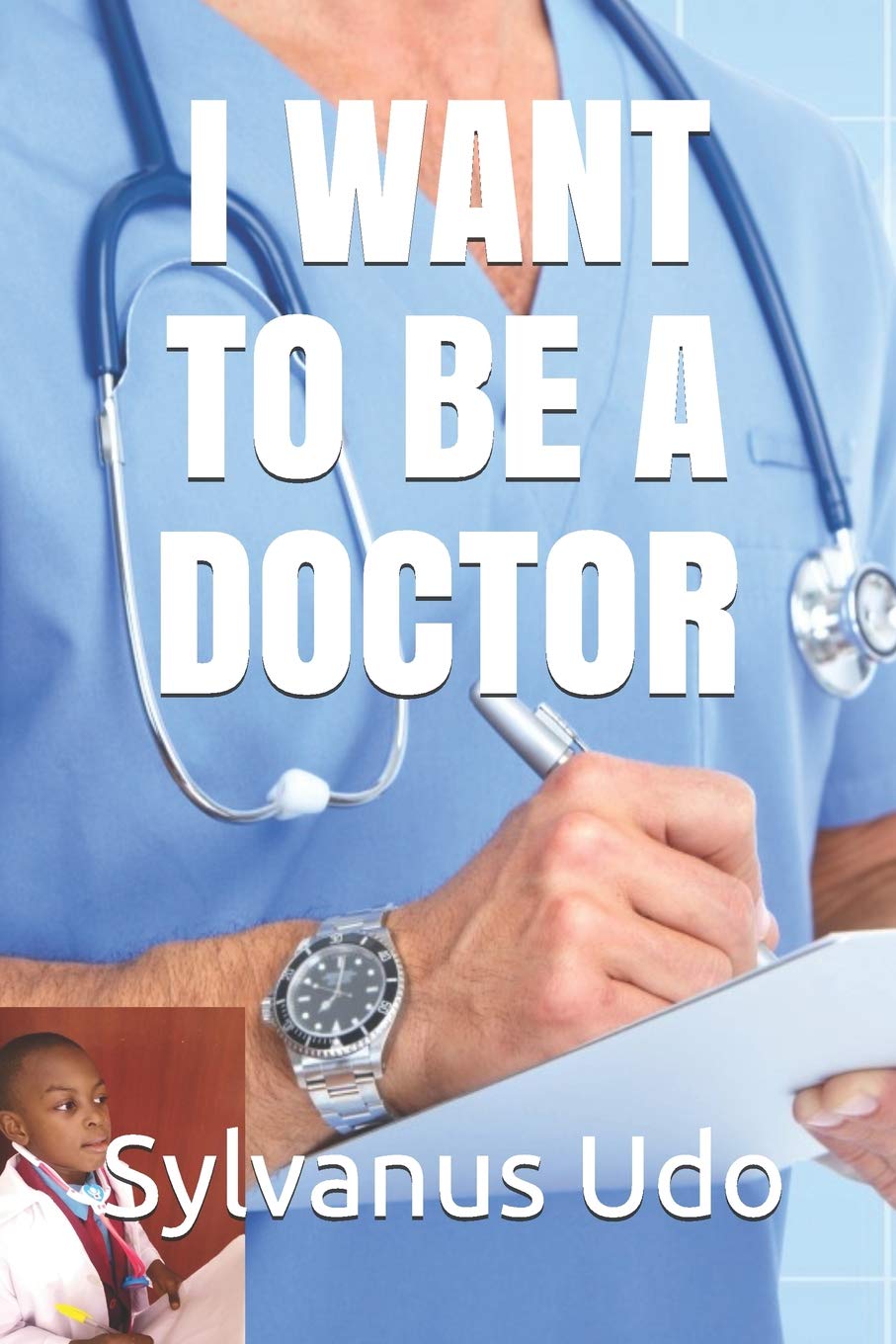 I WANT TO BE A DOCTOR