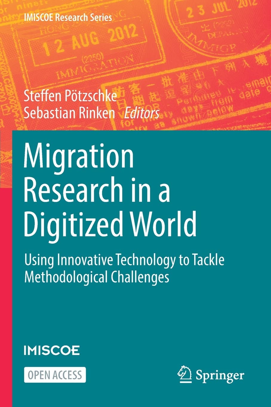 Migration Research in a Digitized World: Using Innovative Technology to Tackle Methodological Challenges (IMISCOE Research Series)
