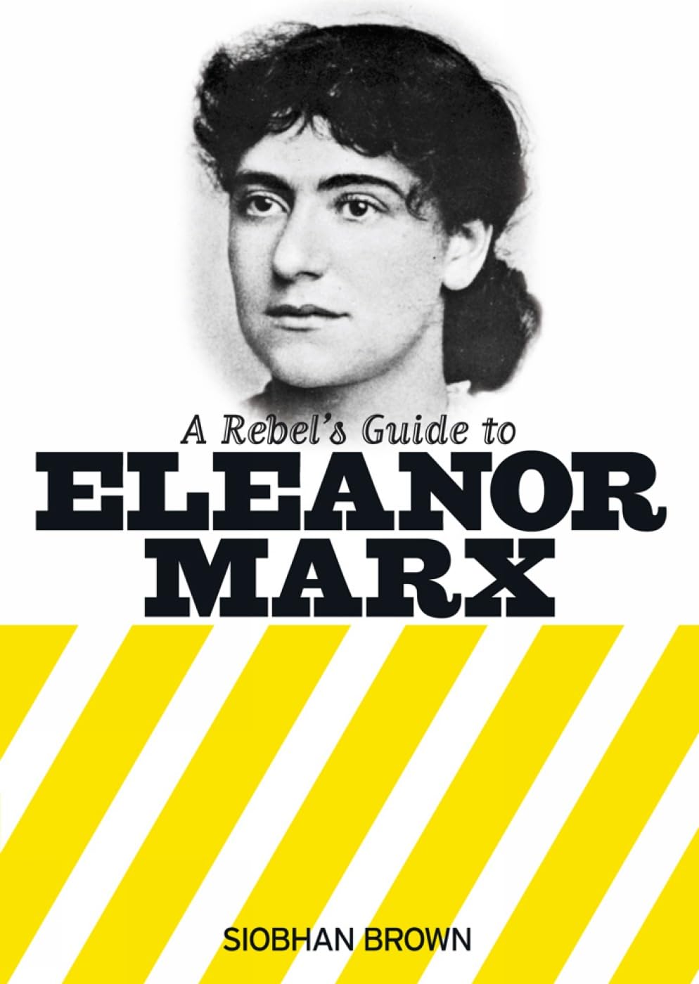 Rebel's Guide to Eleanor Marx, A. Brown New 9781909026773 Fast Free Shipping**