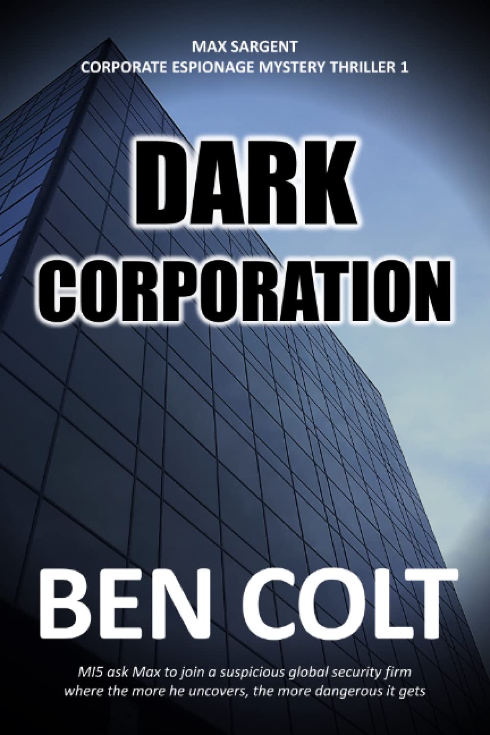 Dark Corporation: Max Sargent Thriller 1 (Corporate crime spy action mystery thriller series)