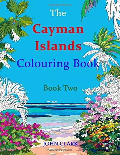 The Cayman Islands Colouring Book: Book Two